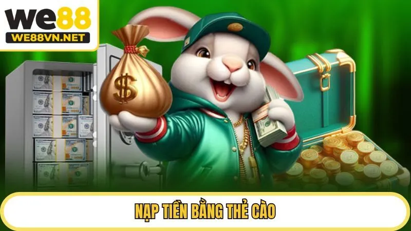 Nạp tiền WE88 bằng thẻ cào