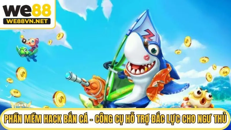 Phần Mềm Hack Bắn Cá - Công Cụ Hỗ Trợ Đắc Lực Cho Ngư Thủ